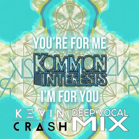 You're For Me, I'm For You (Kevin Crash Deep Vocal Mix) | Boomplay Music