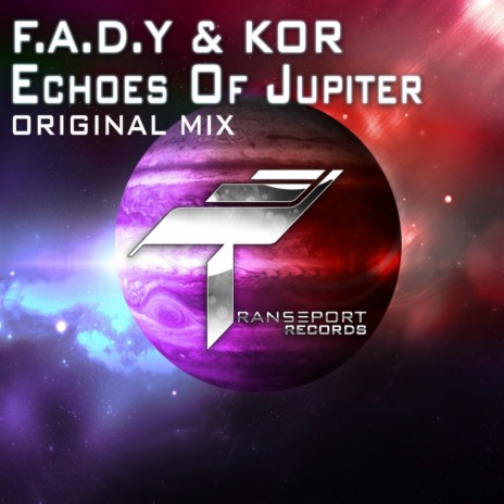 Echoes Of Jupiter (Original Mix) ft. KOR | Boomplay Music