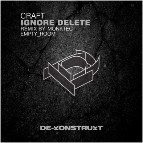 Ignore Delete (Monktec Remix)