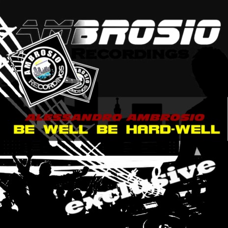 Be Well Be Hard-Well (Original Mix)