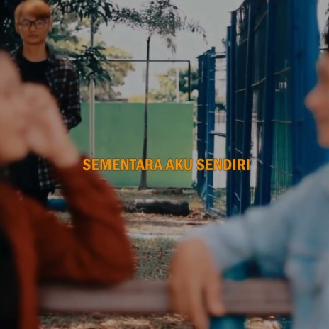 Sementara Aku Sendiri | Boomplay Music