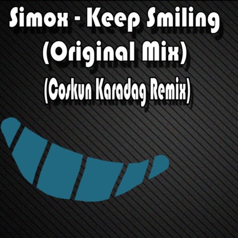 Keep Smiling (Original Mix) | Boomplay Music