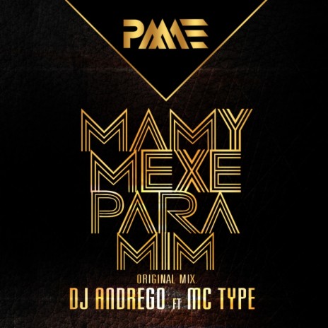 Mamy Mexe Para Mim (Original Mix) ft. Mc Type | Boomplay Music