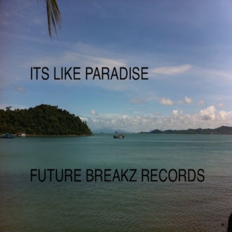 Its Like Paradise (Original Mix) | Boomplay Music