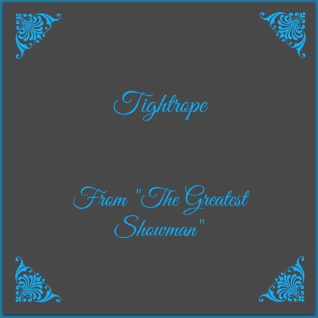 Tightrope (From "The Greatest Showman") | Boomplay Music