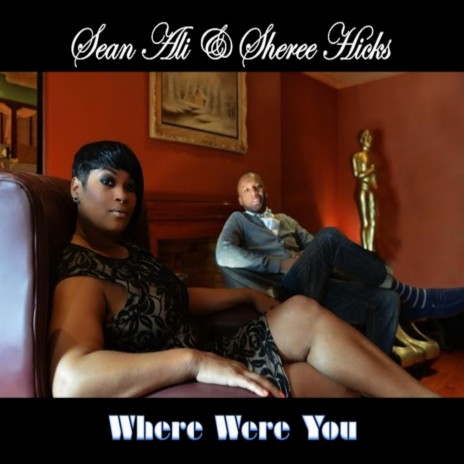 Where Were You (Main Mix) ft. Sheree Hicks | Boomplay Music