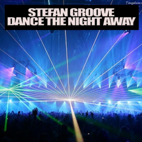 Dance The Night Away (Stefan Groove Remix)