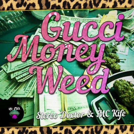 Gucci, Money, Weed (Original Mix) ft. MC Kife | Boomplay Music