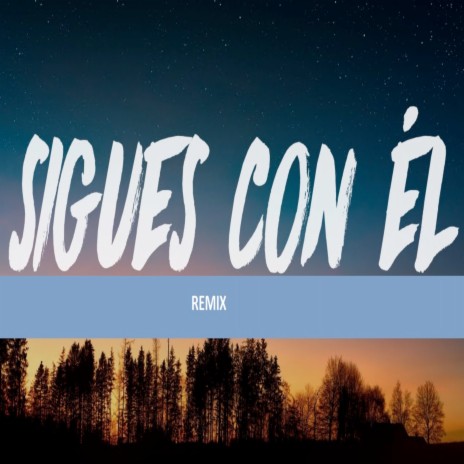 Sigue Con Él (Remix) | Boomplay Music