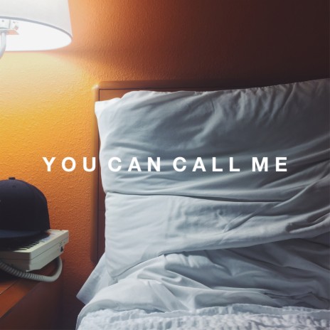 You Can Call Me | Boomplay Music