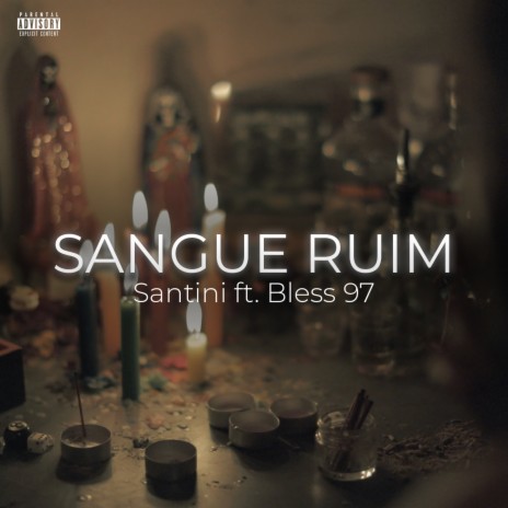 Sangue Ruim ft. Bless 97 | Boomplay Music