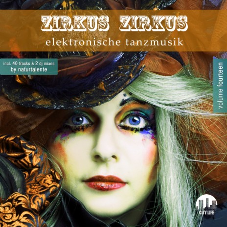 Zirkus Zirkus, Vol. 14 - DJ Mix 2 (Mixed By naturtalente) | Boomplay Music