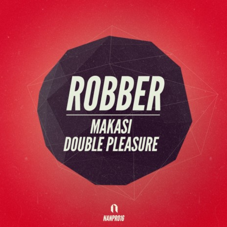 Robber (Original Mix) ft. Double Pleasure | Boomplay Music