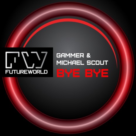 Bye Bye (Original Mix) ft. Michael Scout | Boomplay Music