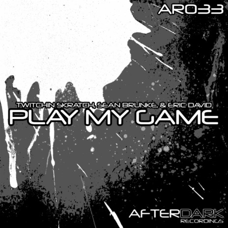 Play My Game (Original Mix) ft. Sean Brunke & Eric David