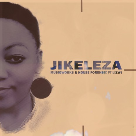 Jikeleza ft. House Forensic & Lizwi | Boomplay Music