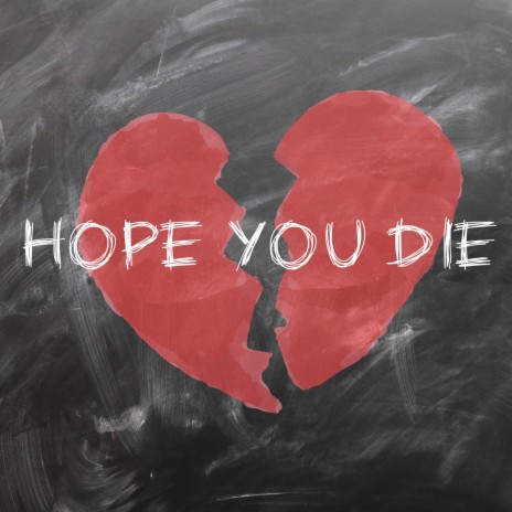 Hope You Die | Boomplay Music