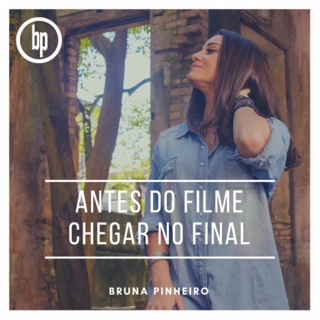 Antes do Filme Chegar no Final | Boomplay Music