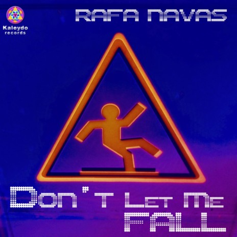 Don't Let Me Fall (Original Mix)