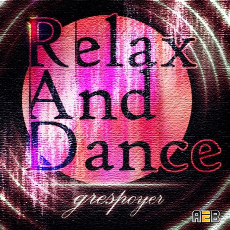 Relax & Dance (Original Mix)