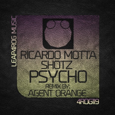 Psycho (Agent Orange Remix) ft. Shotz