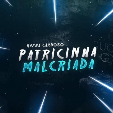 Patricinha Malcriada | Boomplay Music