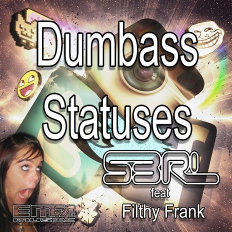 Dumbass Statuses (DJ Edit) ft. Filthy Frank | Boomplay Music