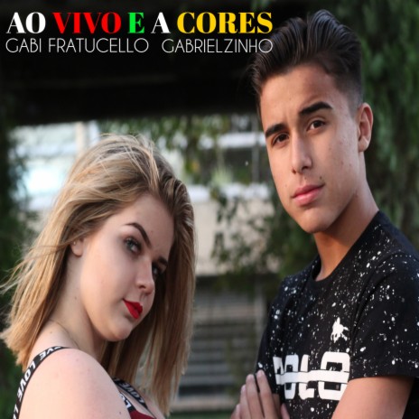 Ao Vivo e a Cores ft. Gabrielzinho | Boomplay Music