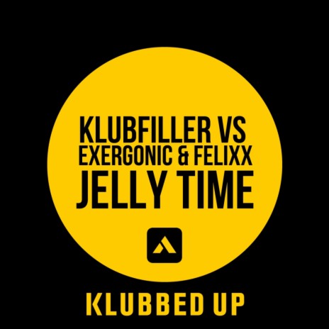 Jelly Time (Original Mix) ft. Exergonic & Felixx