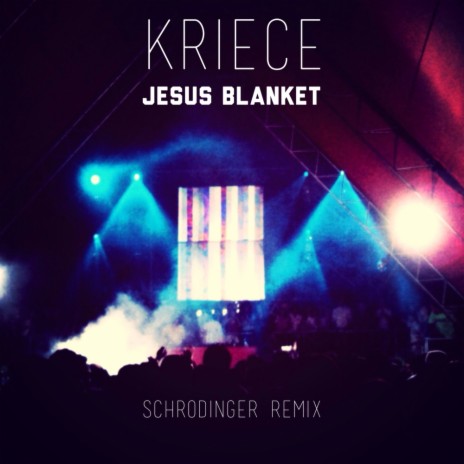 Jesus Blanket (Schrodinger Remix) | Boomplay Music