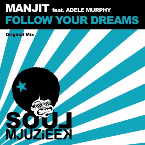 Follow Your Dreams (Original Mix) ft. Adele Murphy