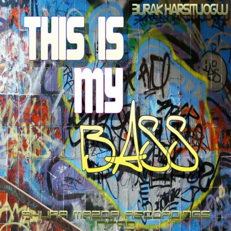 This Is My Bass (Original Mix) | Boomplay Music