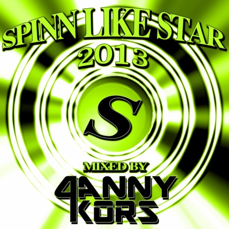 Spin Like Star 2013 Mixed By Danny Kors (Continuous DJ Mix) | Boomplay Music