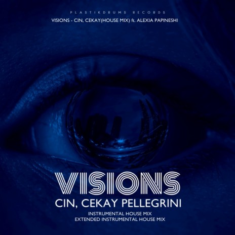 Visions (Extended Instrumental House Mix) ft. Cekay Pellegrini | Boomplay Music