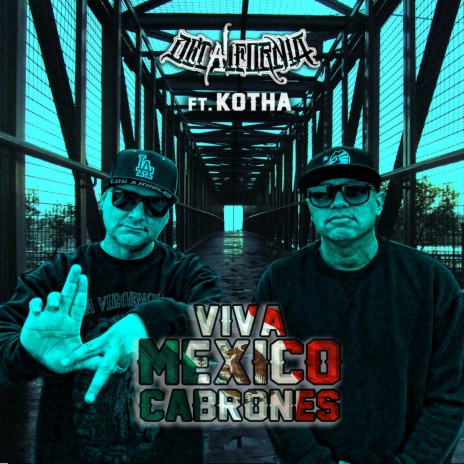 Viva Mexico Cabrones! (feat. Kotha) | Boomplay Music