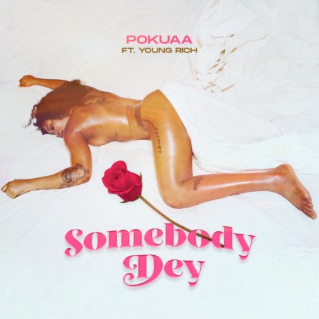 Somebody Dey ft. Young Rich | Boomplay Music