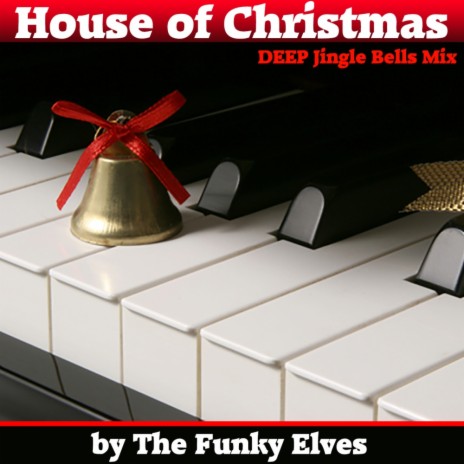 House of Christmas (Deep Jingle Bells)