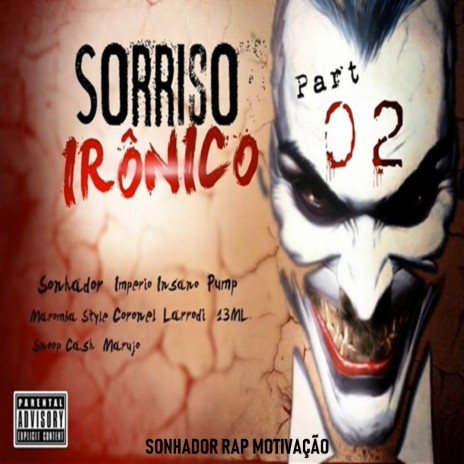 Sorriso Irônico Pt. 2 ft. Maromba Style, Império Insano, Snoop Cash, Larrodi 13ML & Pump | Boomplay Music