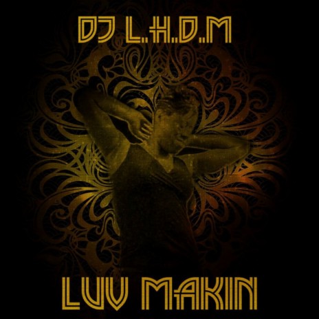 Luv Makin' (DJ L.H.D.M. Cookie Munster Mix) | Boomplay Music