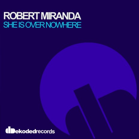 She Is Over Nowhere (Original Mix) | Boomplay Music