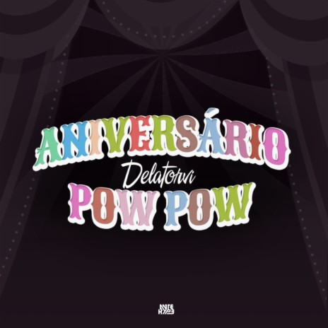 Aniversário Pow Pow | Boomplay Music