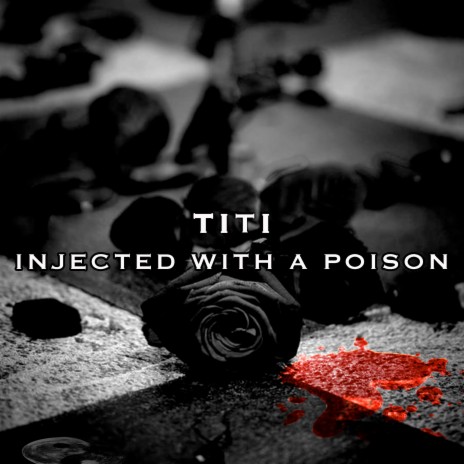 Injected With A Poison
