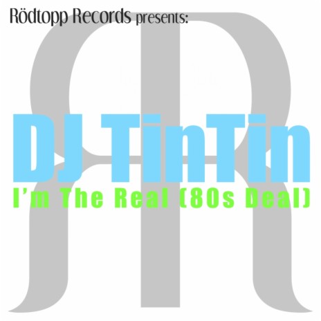 I'm The Real (80s Deal) (SoundSAM Remix) | Boomplay Music