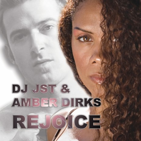 Rejoice (DJ JST Symphony Dub Mix) ft. Amber Dirks | Boomplay Music