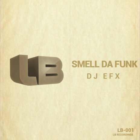 Smell Da Funk (DJ EFX's Da Funk Remix)