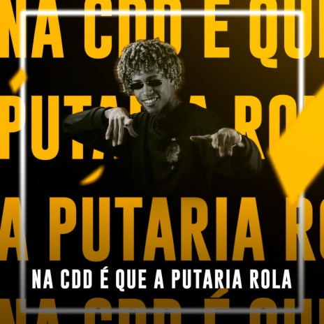 Na Cdd É Que a Putaria Rola | Boomplay Music