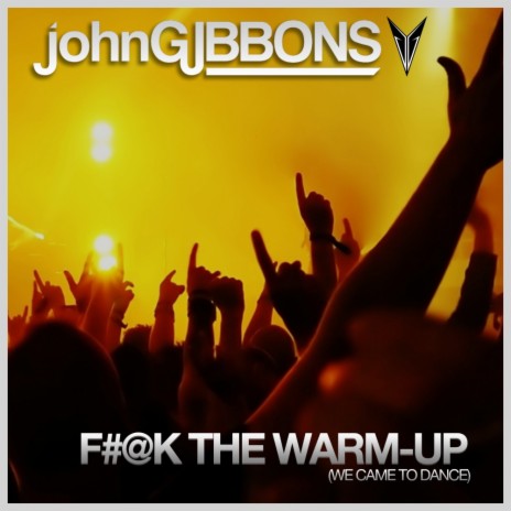 F#@k The Warm-Up (We Came To Dance) (Original Mix)