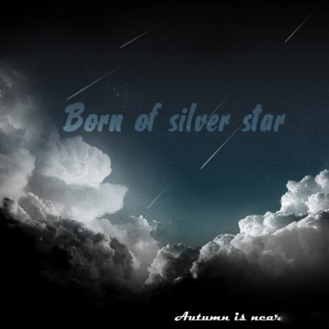 Born of Silver Star (Original Mix)