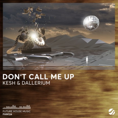 Don't Call Me Up (Original Mix) ft. Dallerium | Boomplay Music