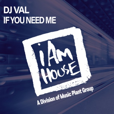 If You Need Me (Georgie Porgie & Val’s Jackin House Radio)